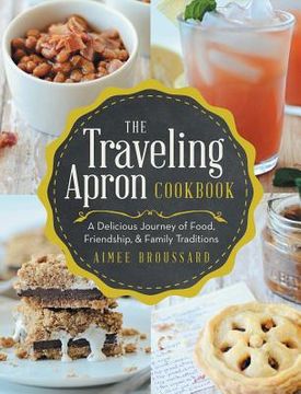 portada The Traveling Apron Cookbook: A Delicious Journey of Food, Friendship, & Family Traditions