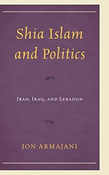 portada Shia Islam and Politics: Iran, Iraq, and Lebanon (en Inglés)