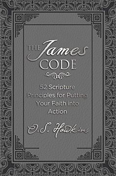 portada The James Code: 52 Scripture Principles for Putting Your Faith Into Action (en Inglés)