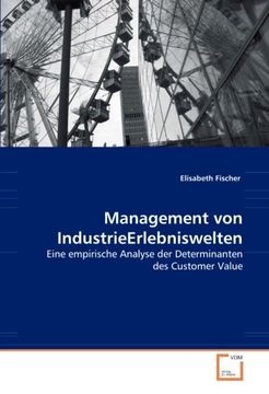 portada Management von IndustrieErlebniswelten: Eine empirische Analyse der Determinanten des Customer Value