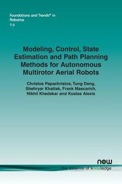 portada Modeling, Control, State Estimation and Path Planning Methods for Autonomous Multirotor Aerial Robots