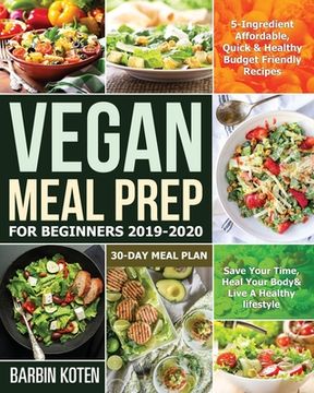 portada Vegan Meal Prep for Beginners 2019-2020 (en Inglés)