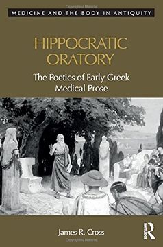 portada Hippocratic Oratory: The Poetics of Early Greek Medical Prose (en Inglés)