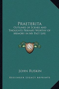 portada praeterita: outlines of scenes and thoughts perhaps worthy of memory in my past life (in English)