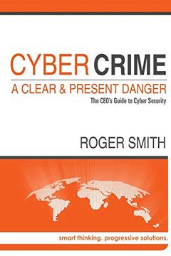 portada Cybercrime - a Clear and Present Danger the Ceo's Guide to Cyber Security (en Inglés)