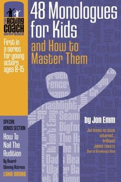 portada The Acting Coach Approach: 48 Monologues for Kids and How to Master Them (Volume 1)