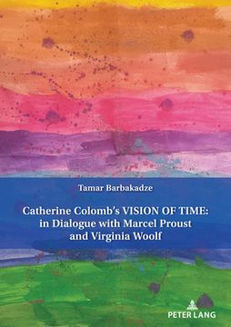 portada Catherine Colomb's Vision of Time: In Dialogue with Marcel Proust and Virginia Woolf (en Inglés)