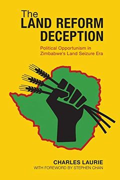 portada The Land Reform Deception: Political Opportunism in Zimbabwe'S Land Seizure era (en Inglés)