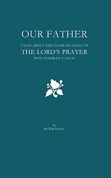 portada OUR FATHER: Talks About the Inner Meaning of The Lord's Prayer with Temerlen P. Gillis (en Inglés)