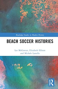 portada Beach Soccer Histories (Routledge Studies in Modern History) (en Inglés)