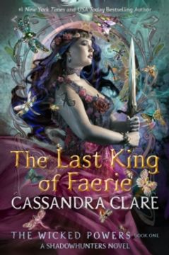 portada The Wicked Powers: The Last King of Faerie