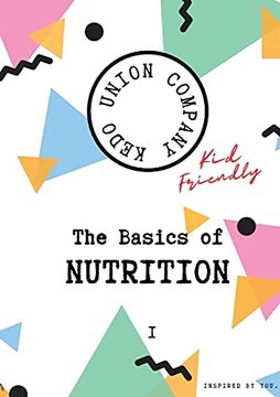 portada The Basics of Nutrition i: Kid-Friendly (en Inglés)