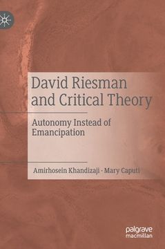 portada David Riesman and Critical Theory: Autonomy Instead of Emancipation (en Inglés)