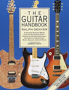 portada The Guitar Handbook: A Unique Source Book for the Guitar Player - Amateur or Professional, Acoustic or Electrice, Rock, Blues, Jazz, or fol (en Inglés)