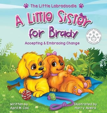 portada A Little Sister for Brady: A Story About Accepting & Embracing Change (en Inglés)