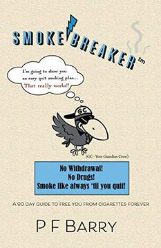portada Smokebreaker: A 90 day Guide to Free you From Cigarettes Forever (in English)