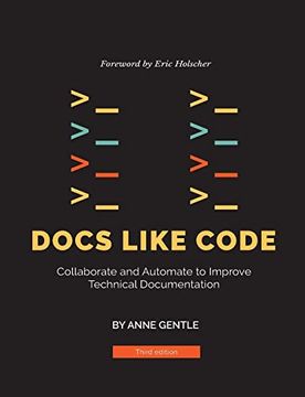 portada Docs Like Code: Collaborate and Automate to Improve Technical Documentation (en Inglés)