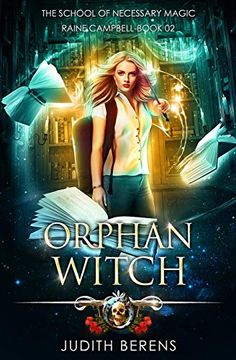 portada Orphan Witch: An Urban Fantasy Action Adventure (School of Necessary Magic Raine Campbell) 