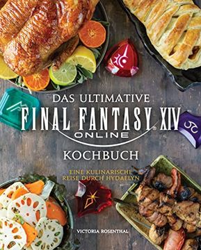 portada Das Ultimative Final Fantasy xiv Kochbuch: Eine Kulinarische Reise Durch Hydaelyn (in German)