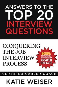 portada Answers to the Top 20 Interview Questions: Conquering the Job Interview Process (en Inglés)