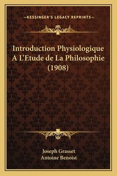 portada Introduction Physiologique A L'Etude de La Philosophie (1908) (en Francés)