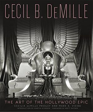 portada Cecil b. Demille: The art of the Hollywood Epic (en Inglés)