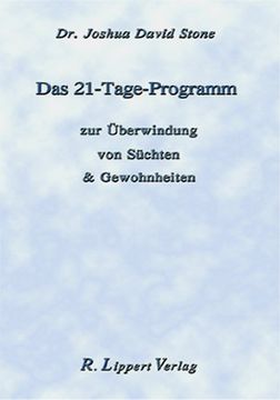 portada Das 21 Tage Programm, Broschüre: zur Überwindung von Süchten und Gewohnheiten (en Alemán)