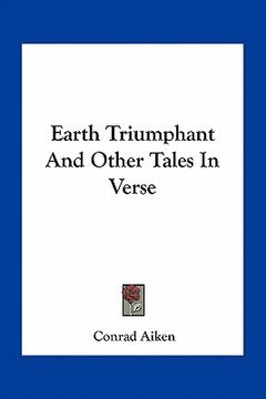 portada earth triumphant and other tales in verse (en Inglés)