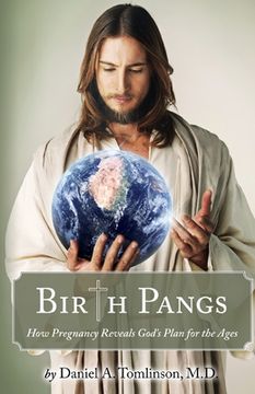 portada Birth Pangs: How Pregnancy Reveals God's Plan for the Ages (en Inglés)