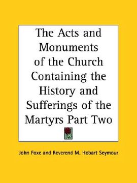 portada the acts and monuments of the church containing the history and sufferings of the martyrs part two (in English)
