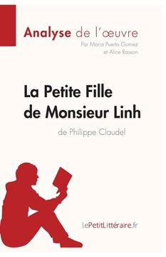 portada La Petite Fille de Monsieur Linh de Philippe Claudel (Analyse de l'oeuvre): Analyse complète et résumé détaillé de l'oeuvre (en Francés)