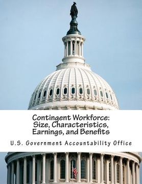 portada Contingent Workforce: Size, Characteristics, Earnings, and Benefits (en Inglés)