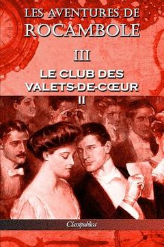 portada Les aventures de Rocambole III: Le Club des Valets-de-coeur II (en Francés)