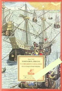 portada Marineros, Piratas y Corsarios Catalanes en la Baja Edad Media
