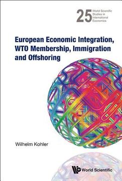portada european economic integration, wto membership, immigration and offshoring (en Inglés)
