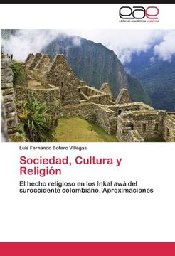 Sociedad, Cultura y Religión: El Hecho Religioso en los Łnkal awá del Suroccidente Colombiano. Aproximaciones (in Spanish)
