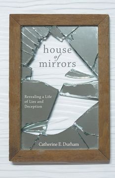 portada House of Mirrors: Revealing a Life of Lies and Deception (en Inglés)