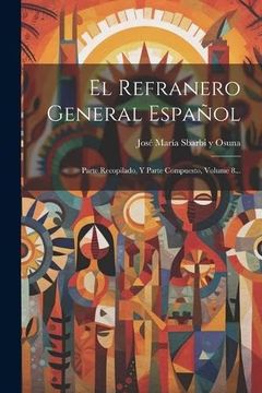 portada El Refranero General Español: Parte Recopilado, y Parte Compuesto, Volume 8.
