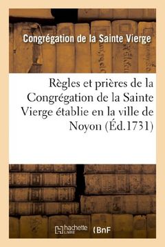portada Regles Et Prieres de La Congregation de La Sainte Vierge Etablie En La Ville de Noyon (Religion)