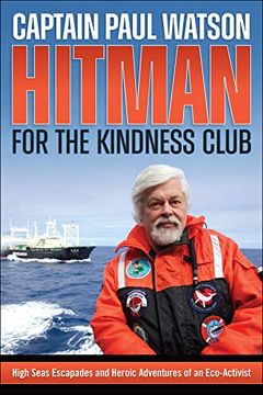 portada Hitman for the Kindness Club: High Seas Escapades and Heroic Adventures of an Eco-Activist (in English)