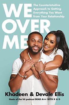 portada We Over me: The Counterintuitive Approach to Getting Everything you Want From Your Relationship (en Inglés)