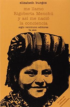 portada Me Llamo Rigoberta Menchu y asi me Nacio la Conciencia (in Spanish)