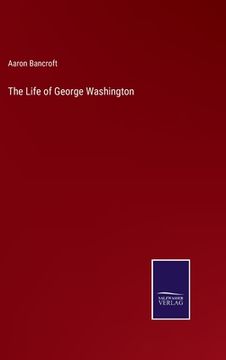 portada The Life of George Washington (en Inglés)