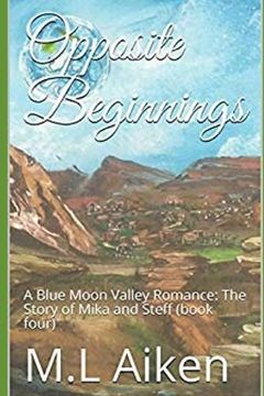 portada Opposite Beginnings: A Blue Moon Valley Romance: The Story of Mika and Steff (book four) (en Inglés)