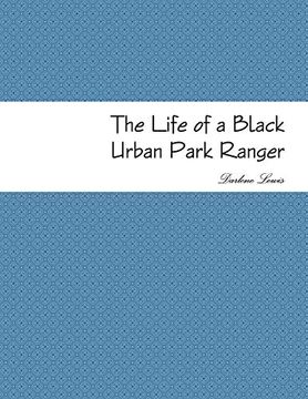portada The Life of a Black Urban Park Ranger (in English)