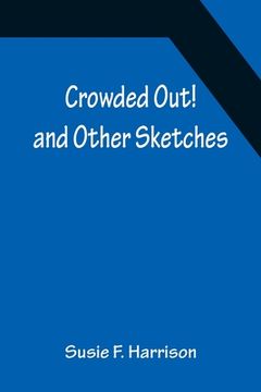 portada Crowded Out! and Other Sketches (en Inglés)