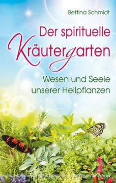 portada Der spirituelle Kräutergarten: Wesen und Seele unserer Heilpflanzen (en Alemán)