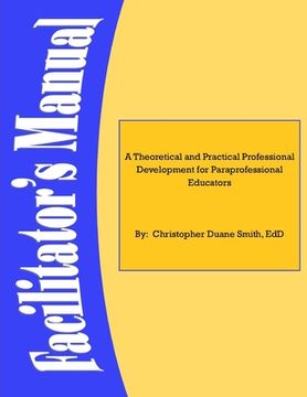 portada A Theoretical and Practical Professional Development for Paraprofessional Educators: Facilitators' Manual (en Inglés)