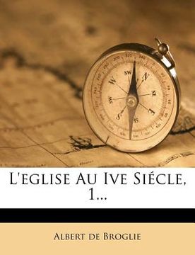 portada L'eglise Au Ive Siécle, 1... (en Francés)