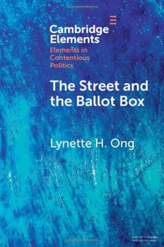 portada The Street and the Ballot Box: Interactions Between Social Movements and Electoral Politics in Authoritarian Contexts (Elements in Contentious Politics) (en Inglés)